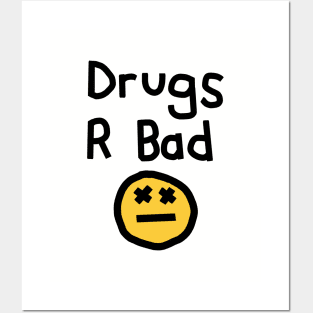 Drugs R Bad an Anti Drugs Message Posters and Art